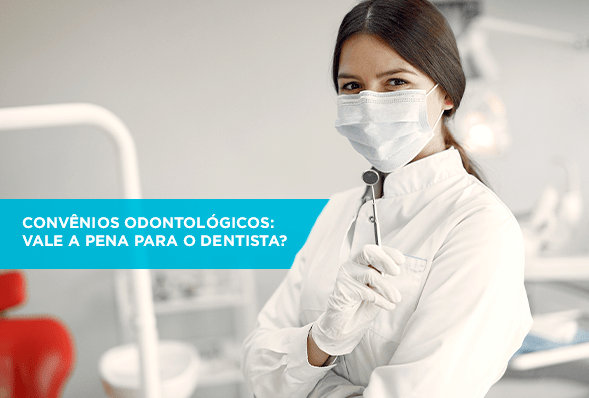 Convênios odontológicos: vale a pena para o dentista?