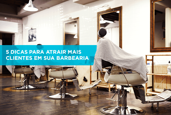 5 dicas para atrair mais clientes em sua barbearia