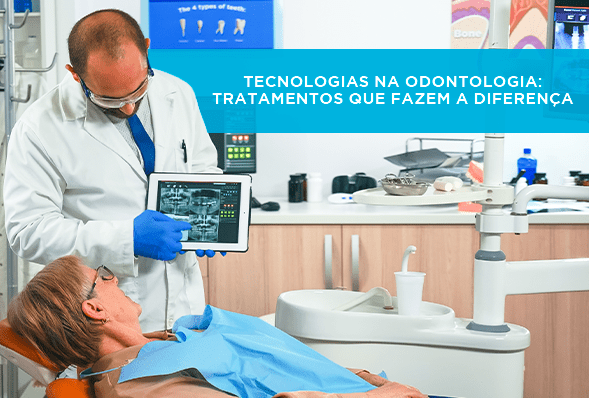 ‌Tecnologias‌ ‌na‌ ‌Odontologia:‌ ‌tratamentos‌ ‌que‌ ‌fazem‌ ‌a‌ ‌diferença‌