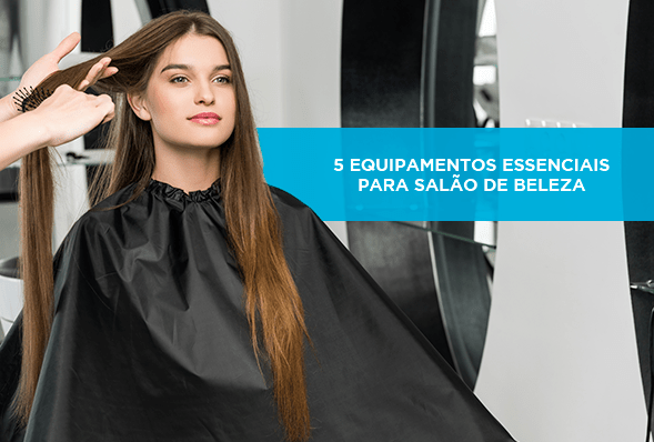 Quais os equipamentos para salão de beleza que não podem faltar?