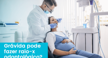 Grávida pode fazer raio-x odontológico?