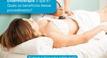 Endermoterapia: o que é? Quais os benefícios desse procedimento?