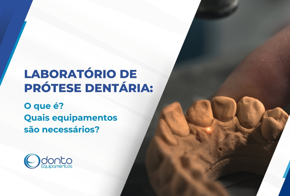 Laboratório de prótese dentária: o que é? Quais equipamentos são necessários?