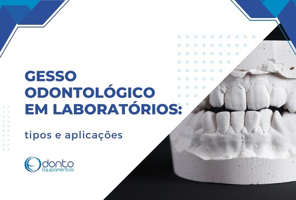 Gesso odontológico em laboratórios: tipos e aplicações