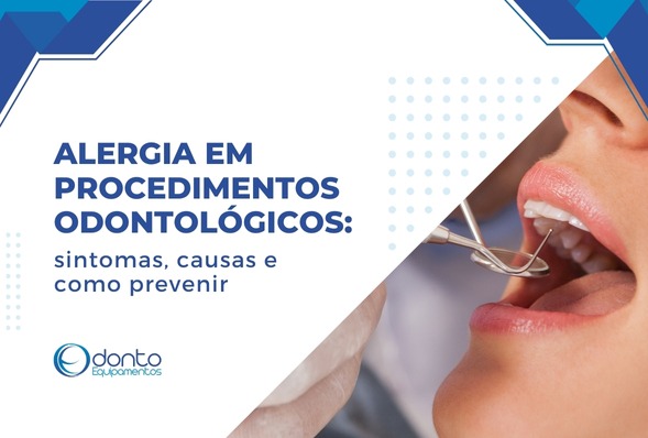 Alergia em procedimentos odontológicos: sintomas, causas e como prevenir