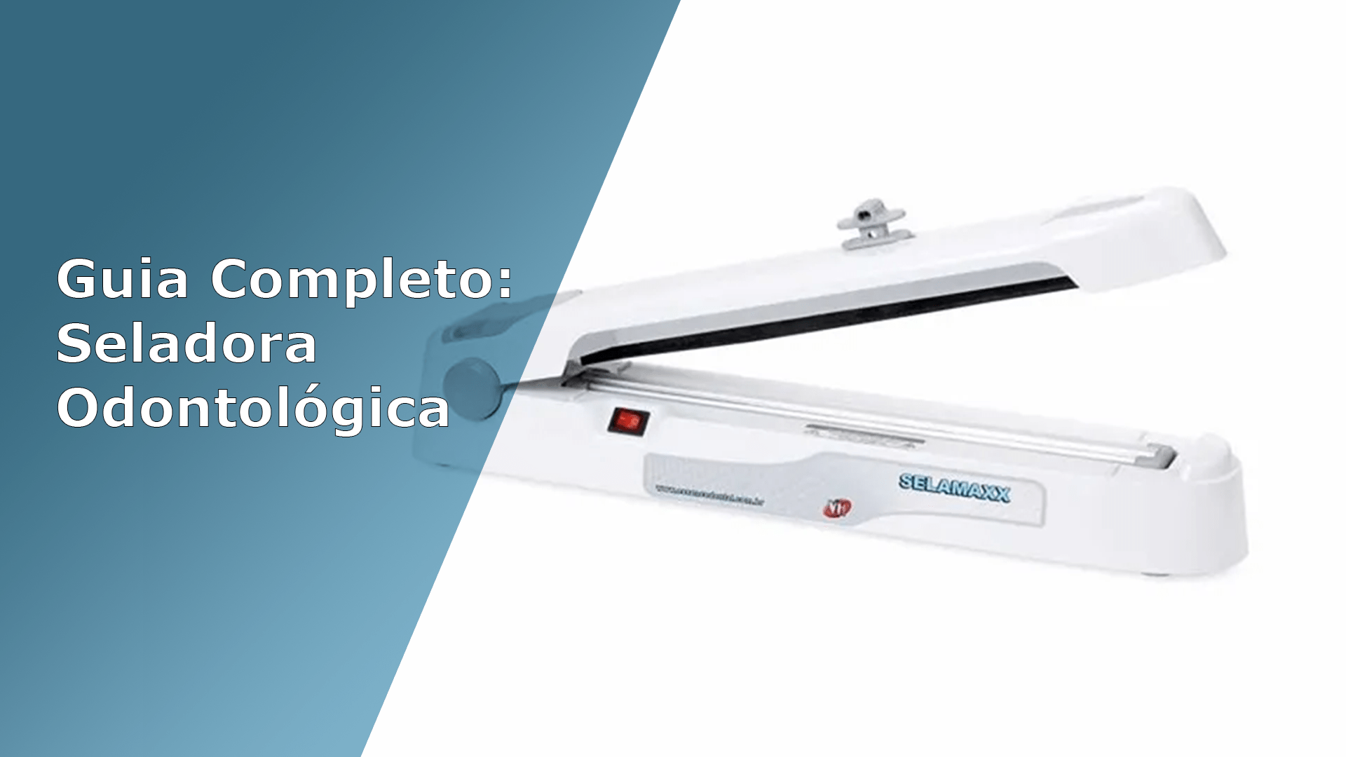 Guia Completo: Seladora Odontológica